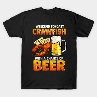 Weekend Forecast Crawfish With A Chance Of Beer T-Shirt